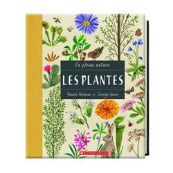 En pleine nature : Les plantes - Pamela M. Hickman