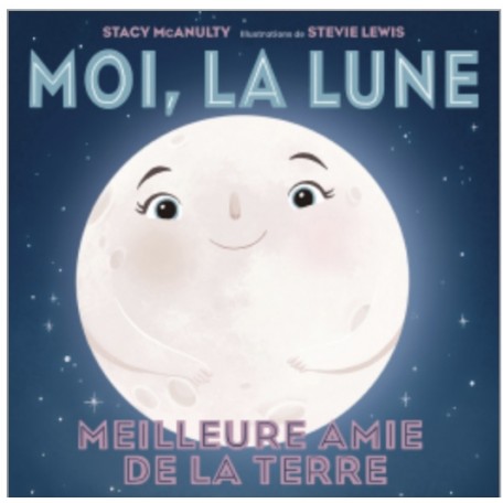 Moi, la Lune : Meilleure amie de la Terre - Stacy McAnulty
